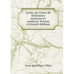   et moderne Volume 4 (French Edition) Saint Surin Pierre Tiffon Books