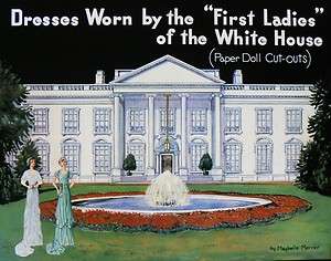 Dresses Worn by the First Ladies of the White House Paper Doll  