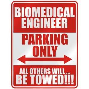   BIOMEDICAL ENGINEER PARKING ONLY  PARKING SIGN 