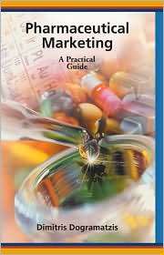 Pharmaceutical Marketing A Practical Guide, (157491118X), Dimitris 