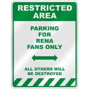   PARKING FOR RENA FANS ONLY  PARKING SIGN