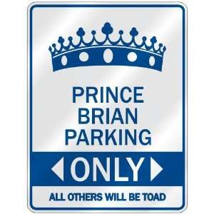   PRINCE BRIAN PARKING ONLY  PARKING SIGN NAME