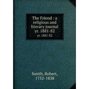 The Friend  a religious and literary journal. yr. 1881 82 