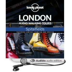 Lonely Planet Audio Walking Tours London Spitalfields (Audible Audio 