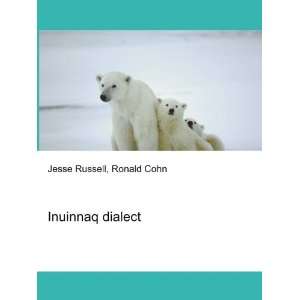  Inuinnaq dialect Ronald Cohn Jesse Russell Books