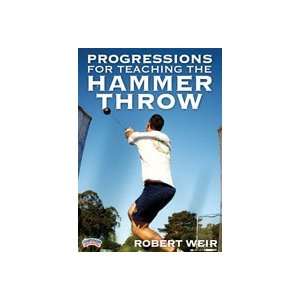  Robert Weir Progressions for Teaching the Hammer Throw 