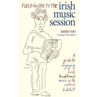 Field Guide to the Irish Music Session by Barry Foy and Rob Adams (Sep 