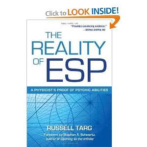  The Reality of ESP A Physicists Proof of Psychic Abilities 