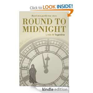Round to Midnight Linda Tegerdine  Kindle Store