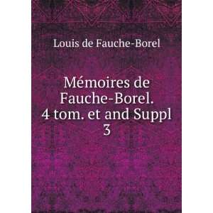   de Fauche Borel. 4 tom. et and Suppl. 4 Louis de Fauche Borel Books