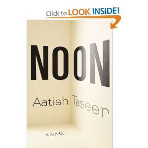  Noon A Novel [Hardcover] Aatish Taseer Books