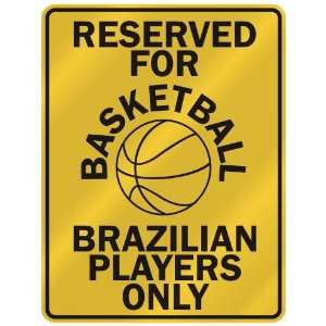   FOR  B ASKETBALL BRAZILIAN PLAYERS ONLY  PARKING SIGN COUNTRY BRAZIL