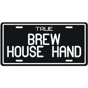  New  True Brew House Hand  License Plate Occupations 