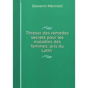   les maladies des femmes pris du Latin . Giovanni Marinelli Books