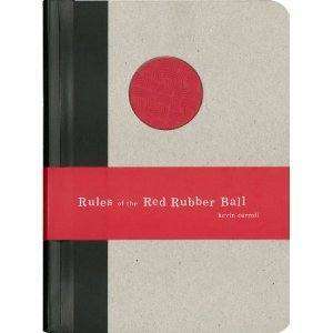 LOT 1000 RULES OF THE RED RUBBER BALL BY KEVIN CARROLL  