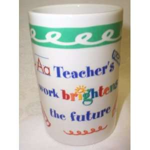 Teachers Work Brightens the future Pencil Cup #89856  