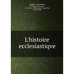   , ca. 260 ca. 340,Seyssel, Claude de, 1450? 1520 Eusebius Books