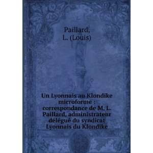   ©guÃ© du syndicat Lyonnais du Klondike L. (Louis) Paillard Books