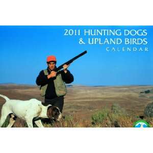  2011 Hunting Dogs & Upland Birds Calendar