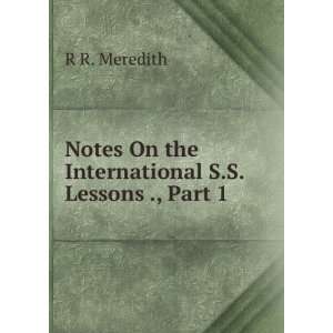   On the International S.S. Lessons ., Part 1 R R. Meredith Books