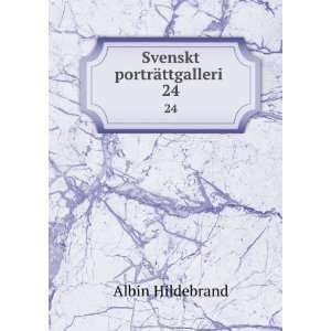  Svenskt portrÃ¤ttgalleri . 24 Albin Hildebrand Books