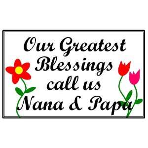   Greatest Blessings call us Nana and Papa (Wood Sign) 