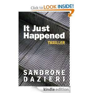 It Just Happened Sandrone Dazieri, Sandro Moretti, A. Turner Mojica 