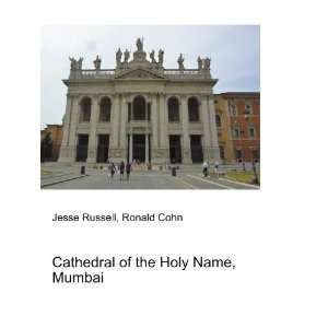   Cathedral of the Holy Name, Mumbai Ronald Cohn Jesse Russell Books