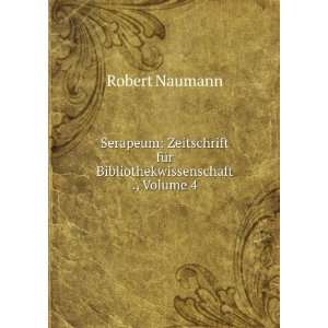   fÃ¼r Bibliothekwissenschaft ., Volume 4 Robert Naumann Books