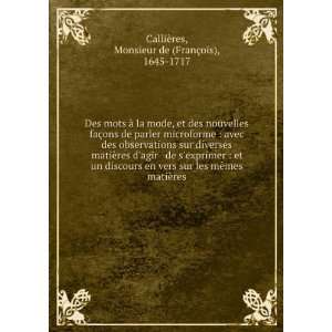   matiÃ¨res Monsieur de (FranÃ§ois), 1645 1717 CalliÃ¨res Books