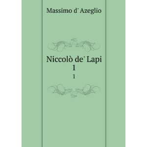  NiccolÃ² de Lapi. 1 Massimo d Azeglio Books
