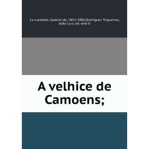  A velhice de Camoens; Gabriel de, 1812 1886,Rodrigues 