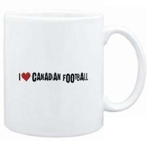  Mug White  Canadian Football I LOVE Canadian Football 