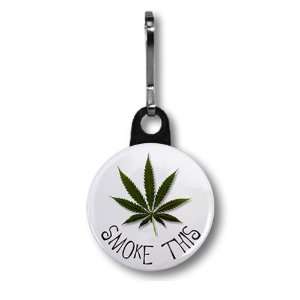  SMOKE THIS Marijuana Pot Leaf 1 inch Zipper Pull Charm 