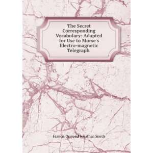   Electro magnetic Telegraph . Francis Ormond Jonathan Smith Books