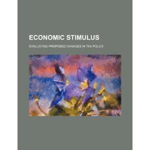  Economic stimulus evaluating proposed changes in tax 