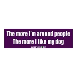   like my dog   funny bumper stickers (Large 14x4 inches) Automotive