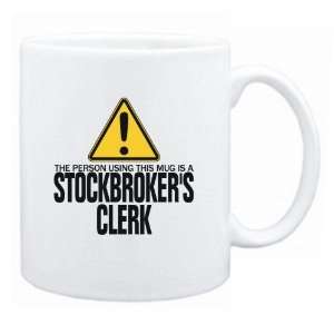  New  The Person Using This Mug Is A Stockbrokers Clerk 