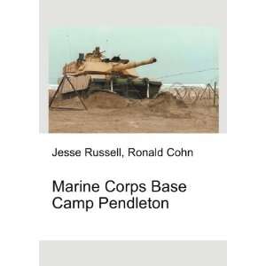    Marine Corps Base Camp Pendleton Ronald Cohn Jesse Russell Books