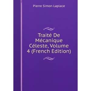   CÃ©leste, Volume 4 (French Edition) Pierre Simon Laplace Books