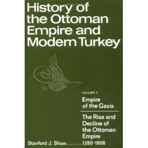  History of the Ottoman Empire and Modern Turkey Volume 1 