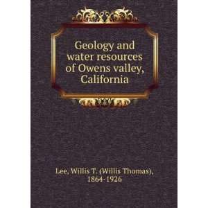   and water resources of Owens valley, California. Willis T. Lee Books