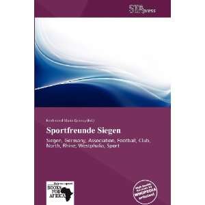    Sportfreunde Siegen (9786138792970) Ferdinand Maria Quincy Books