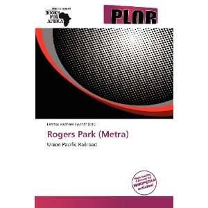   Rogers Park (Metra) (9786138559399) Lennox Raphael Eyvindr Books