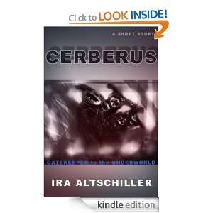 Cerberus, Gatekeeper to the Underworld (Monsters) Ira Altschiller 