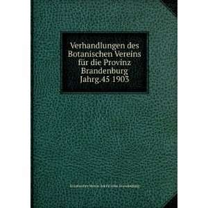   . Jahrg.45 1903 Botanischer Verein der Provinz Brandenburg Books