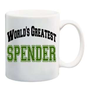  WORLDS GREATEST SPENDER Mug Coffee Cup 11 oz Everything 