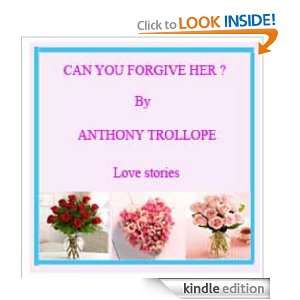 CAN YOU FORGIVE HER ? By ANTHONY TROLLOPE Love stories ANTHONY 
