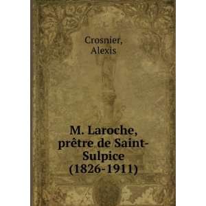   , prÃªtre de Saint Sulpice (1826 1911) Alexis Crosnier Books