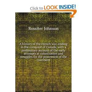   struggles for the possession of the continent Rossiter Johnson Books